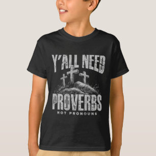 Camiseta (na parte traseira) Yall Need Proverbs Not Pronoun