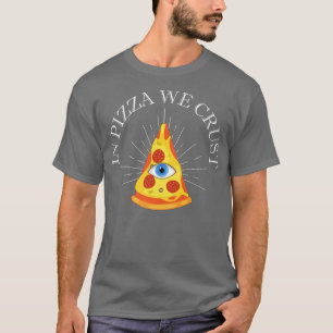 Camiseta Na Pizza, Todos Confiamos Em Ver Comida De Olho De
