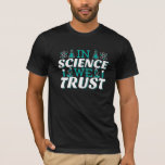 Camiseta Na Science We Trust Cote - Professor<br><div class="desc">Na citação de Science We Trust. A ciência bonita, artística, engraçada fala com uma reviravolta religiosa. Arte tem microscópio e equipamento experimental de frasco para professora de ciências masculina ou feminina. > Use para a apreciação de professores de Ciência, Química, Biologia ou geek de Física, ou crianças nerd de cientistas....</div>