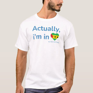 Camiseta Na verdade ele está em São Tomé e Príncipe