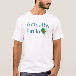 Camiseta Na verdade, ele está na Argélia