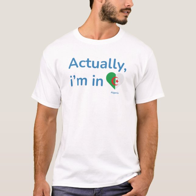 Camiseta Na verdade, ele está na Argélia (Frente)