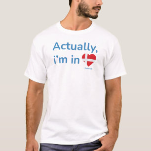 Camiseta Na verdade, ele está na Dinamarca