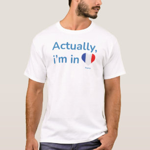 Camiseta Na verdade, ele está na França
