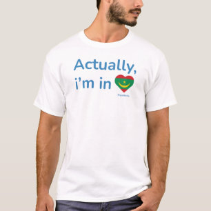 Camiseta Na verdade, ele está na Mauritânia