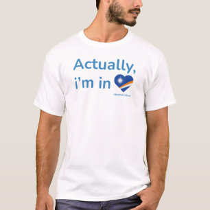 Camiseta Na verdade, ele está nas Ilhas Marshall