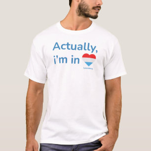 Camiseta Na verdade, ele está no Luxemburgo