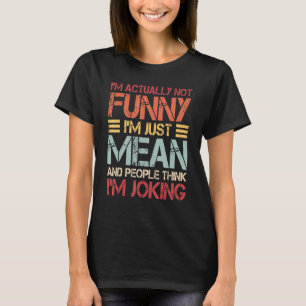 Camiseta Na Verdade, Não Sou Apenas O Que Quer Dizer E As P