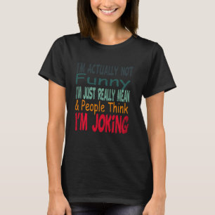 Camiseta Na Verdade Não Sou Engraçado, Estou Mesmo A Falar