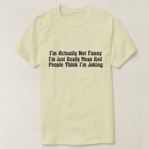 Camiseta Na verdade não sou engraçado, sou muito malvado.