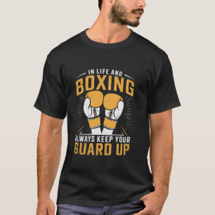 Camiseta Na Vida e no Boxe Sempre Mantenha Sua Guarda Alta