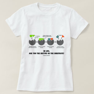 Camiseta Na vida, são você a enzima ou a carcaça?