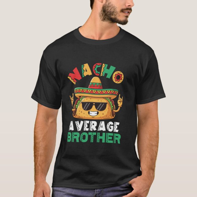 Camiseta Nacho Average Brother Taco Sombrero Sunglasses Roc (Frente)