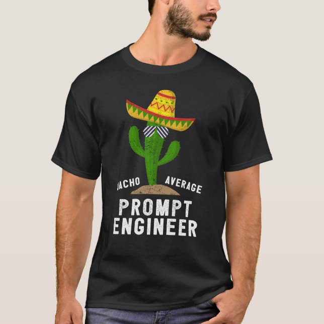 Camiseta Nacho Average Chat Prompt Engineer For AI II (Frente)
