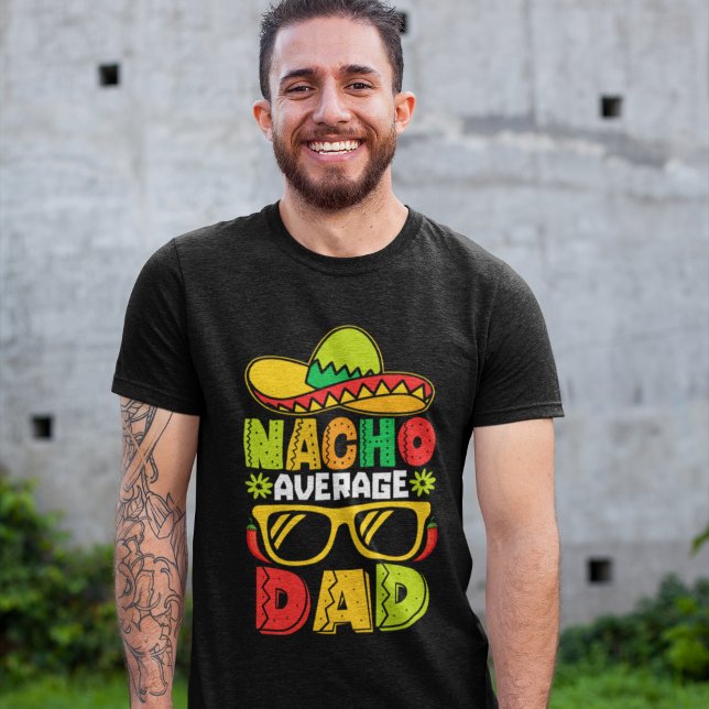 Camiseta Nacho Average Dad – Funny Mexican Style  (Criador carregado)