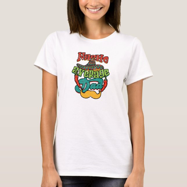 Camiseta Nacho Average Dad - pai (Frente)