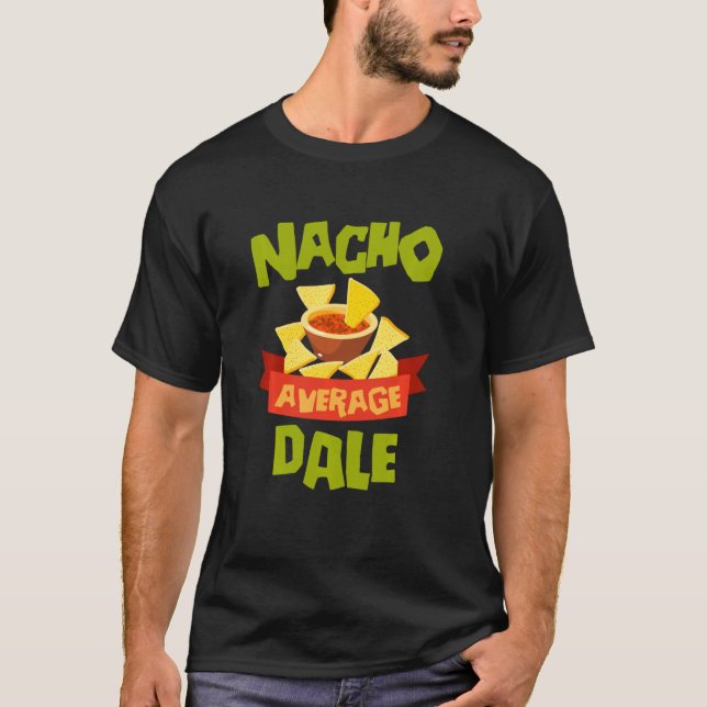 Camiseta Nacho Average Dale Funny Birthday Personalized Nam (Frente)