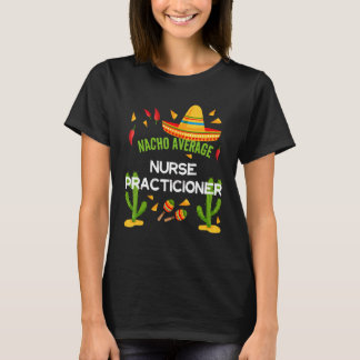 Camiseta Nacho Average Enfermeira Praticante Cinco De Mayo