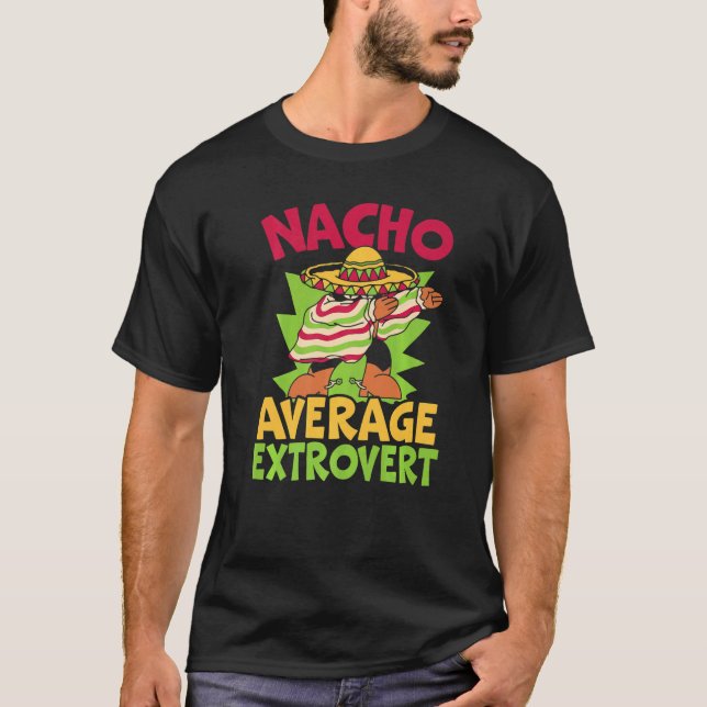 Camiseta Nacho Average Extrovert Behavior Extroverted Cinco (Frente)