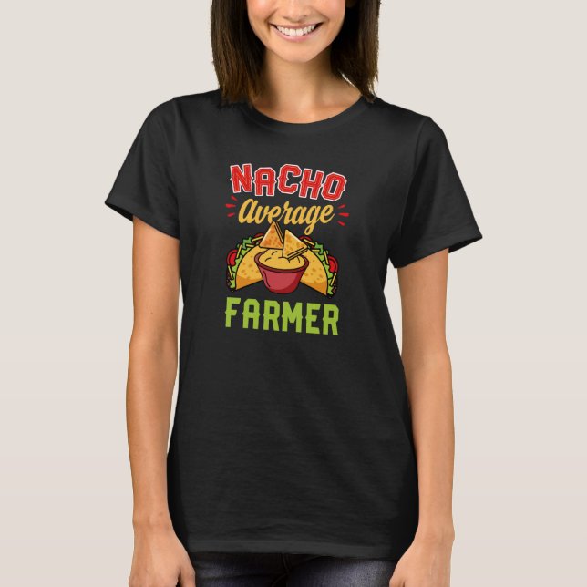 Camiseta Nacho Average Farmer Trendy Taco  Cute Essential (Frente)
