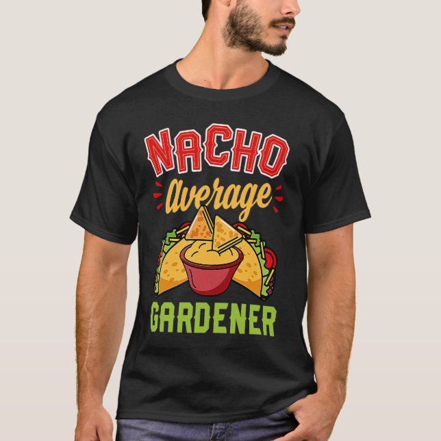 Camiseta Nacho Average Gardener Trendy Taco   Cute (Frente)