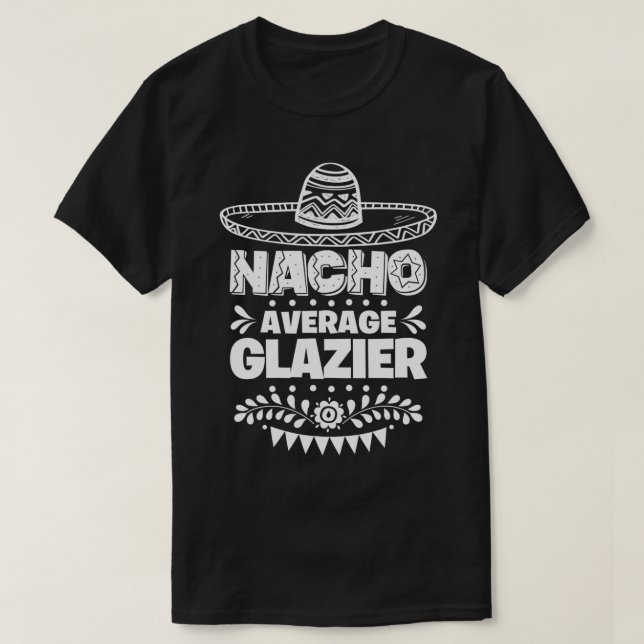 Camiseta Nacho Average Glazier Fun Gift Cinco De Mayo  (Frente do Design)
