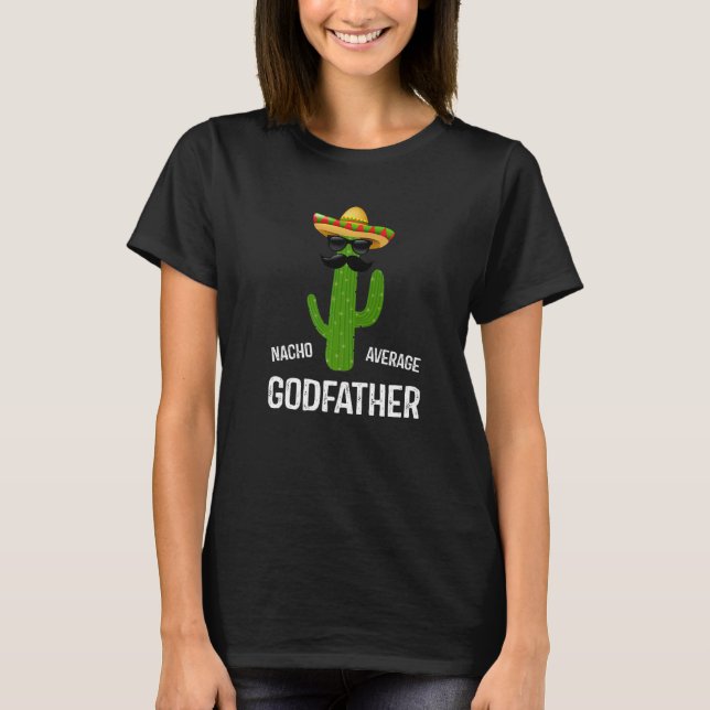 Camiseta Nacho Average Godfather Best Godfather Ever  Fathe (Frente)