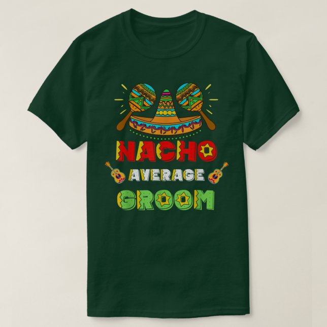 Camiseta Nacho Average Groom Cinco De Mayo Meican  (Frente do Design)
