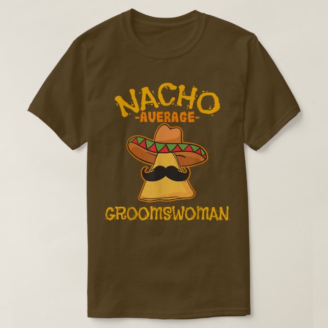Camiseta Nacho Average Groomswoman Meican Cinco De Mayo Fie (Frente do Design)