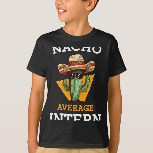 Camiseta Nacho Average Intern Funny New Job Coworker Office (Frente)