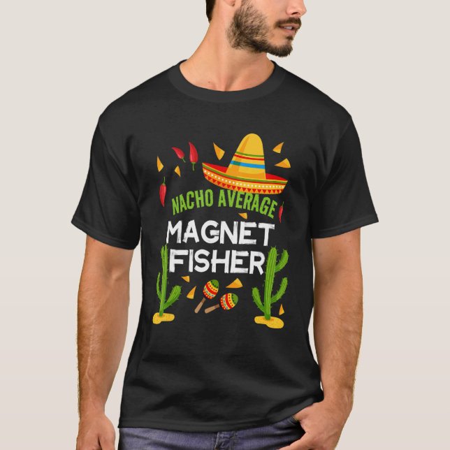 Camiseta Nacho Average Magnet Fisher Cinco De Mayo (Frente)