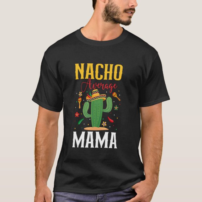 Camiseta Nacho Average Mama Cinco de Mayo Sombrero Mexicano (Frente)
