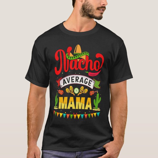 Camiseta Nacho Average Mama Mexican Fiesta For Women (Frente)