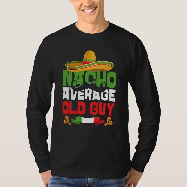 Camiseta Nacho Average Old Guy Cinco De Mayo Mexican Fiesta (Frente)