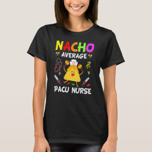 Camiseta Nacho Average Pacu Enfermeira  Festa Cinco De Mayo