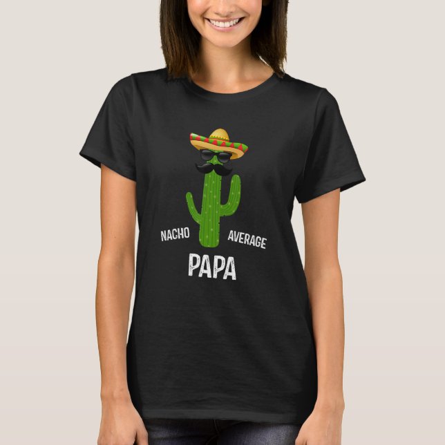 Camiseta Nacho Average Papa    Best Papa Ever   Father's Da (Frente)