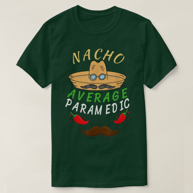 Camiseta Nacho Average Paramedic Cinco De Mayo Matching Fam (Frente do Design)