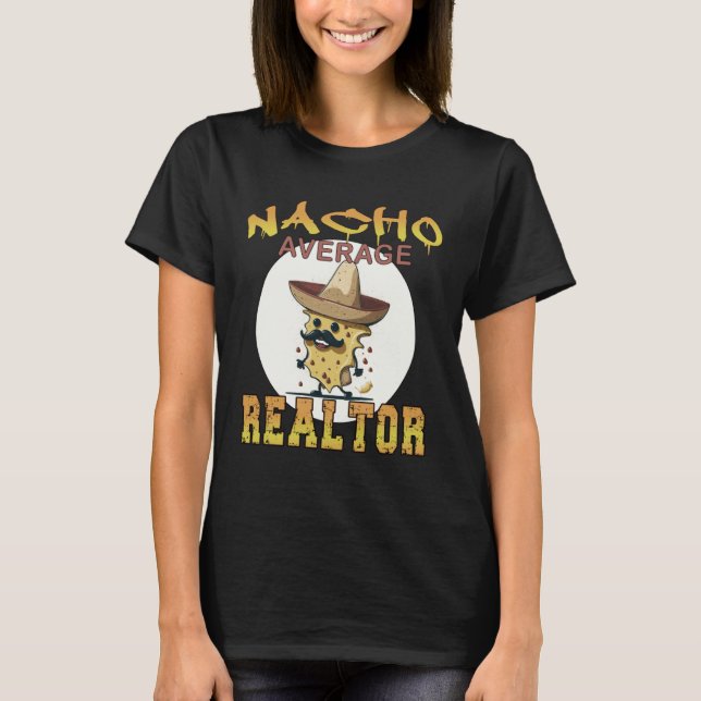 Camiseta Nacho Average Realtor Real estate worker appreciat (Frente)