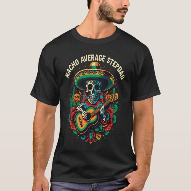 Camiseta Nacho Average Stepdad Mexican Food Fathers Day Mex (Frente)