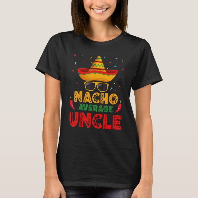 Camiseta Nacho Average Uncle Cinco De Mayo Mexican Men Wome (Frente)