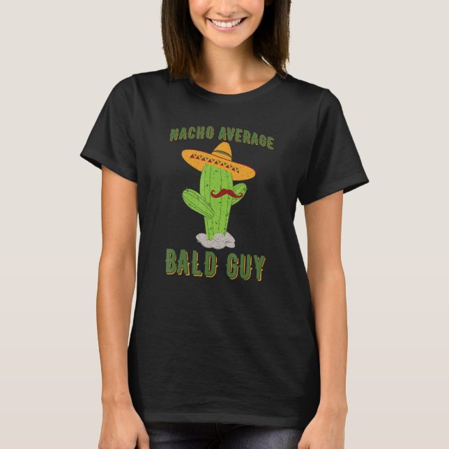 Camiseta Nacho Cactus Hilarious Bald Man H (Frente)