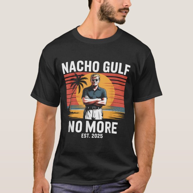 Camiseta Nacho Gulf No More Funny Trump Vacation 2025 Usa _ (Frente)