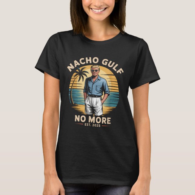 Camiseta Nacho Gulf No More Funny Trump Vacation 2025 Usa  (Frente)