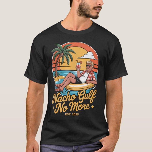 Camiseta Nacho Gulf No More Funny Trump Vacation 2025 Usa _ (Frente)