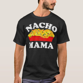 Camiseta Nacho Mama Funny Mexican Food Lover Gift