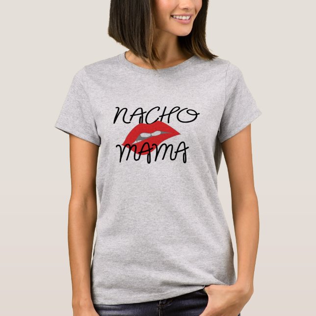 Camiseta Nacho Mama Texmex Funny Namorada Tee (Frente)