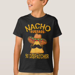 Camiseta Nacho Média 911 Dispatcher Mexicano Messenger Cin