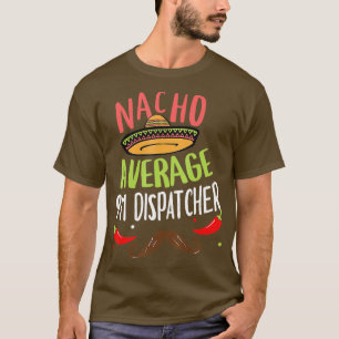 Camiseta Nacho Média 911 Dispatcher Sombrero Beard Cinco