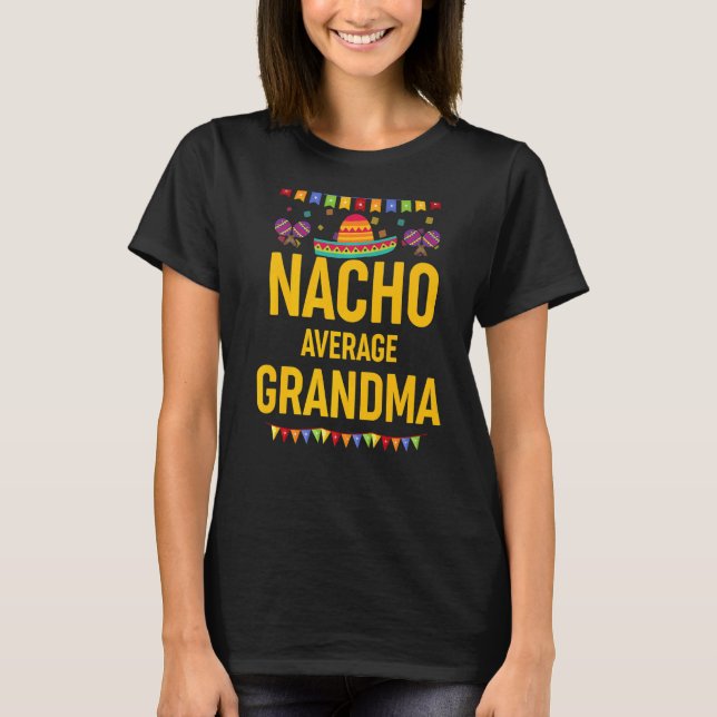 Camiseta Nacho Média Avó Mexicana Sombrero Maracas Cin (Frente)