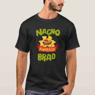 Camiseta NACHO MÉDIA BRAD Engraçado Aniversário Personal